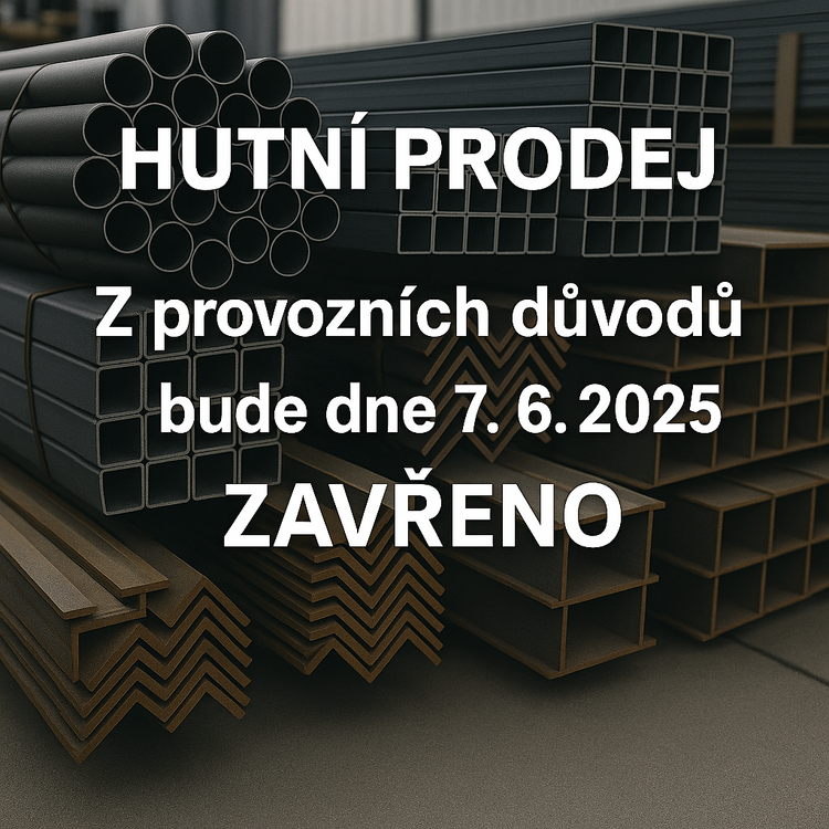 ZAVŘENO HUTNÍ PRODEJ